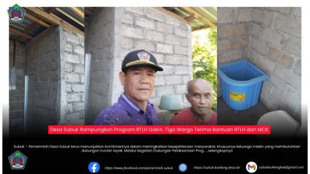 Desa Subuk Rampungkan Program RTLH Gakin, Tiga Warga Terima Bantuan RTLH dan MCK