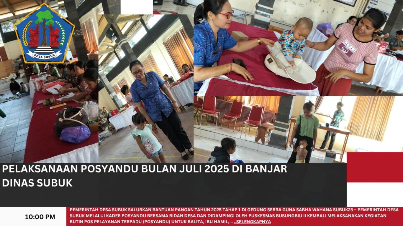 PELAKSANAAN POSYANDU BULAN JULI 2025 DI BANJAR DINAS SUBUK BERJALAN ...